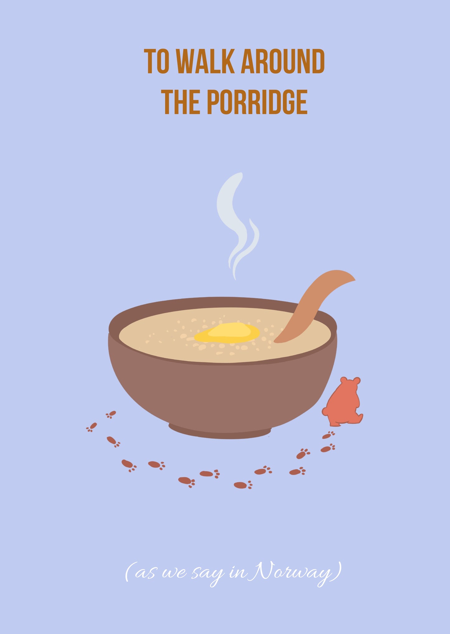 Walk around porridge